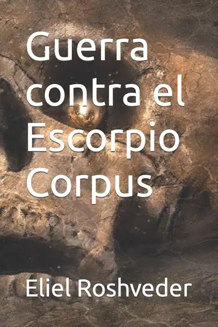 Guerra contra el Escorpio Corpus - Paperback
