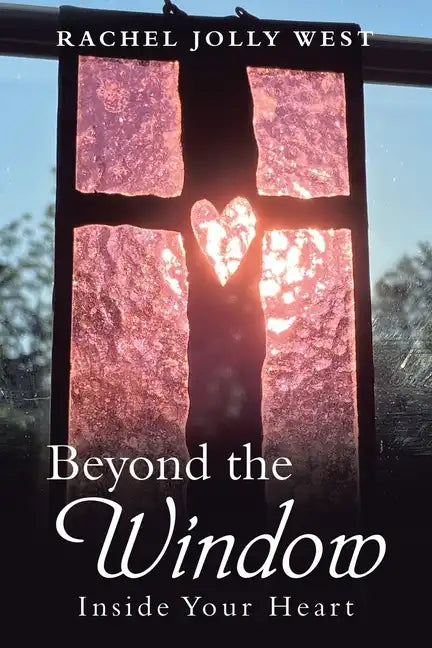 Beyond the Window: Inside Your Heart - Paperback
