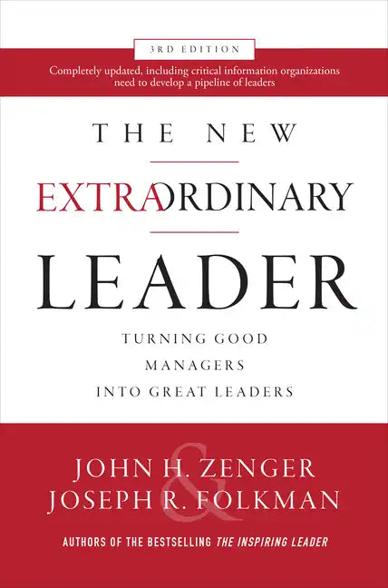 The New Extraordinary Leader: Turning Good Managers Into Great Leaders - Hardcover
