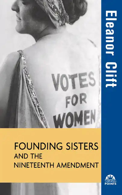 Founding Sisters and the Nineteenth Amendment - Hardcover
