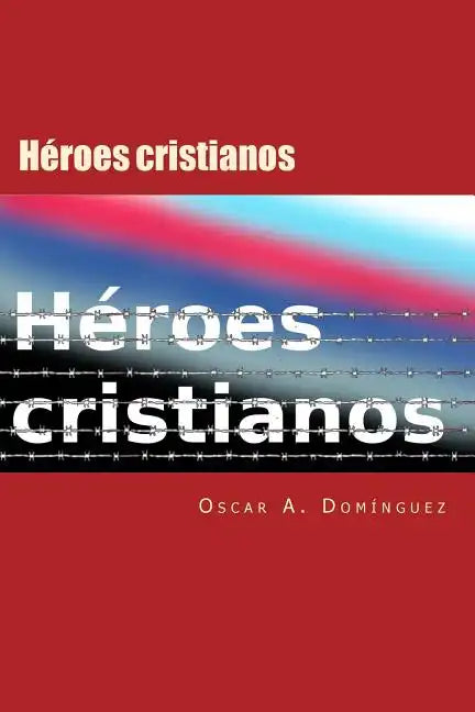 Heroes Cristianos: Dispuestos a pagar el precio - Paperback
