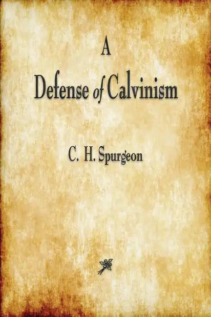 A Defense of Calvinism - Paperback