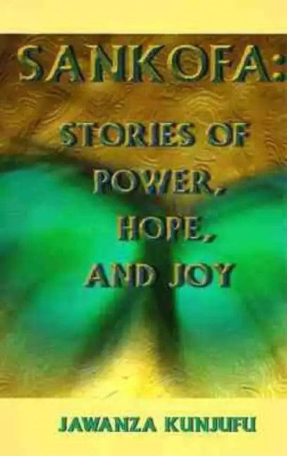Sankofa: Stories of Power, Hope, and Joy - Paperback