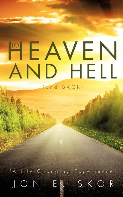 To Heaven and Hell (and Back) - Hardcover