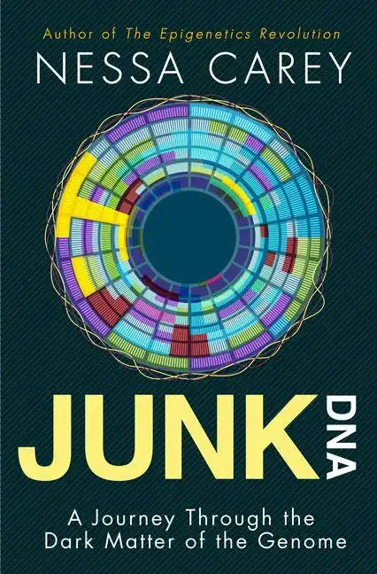 Junk DNA: A Journey Through the Dark Matter of the Genome - Hardcover