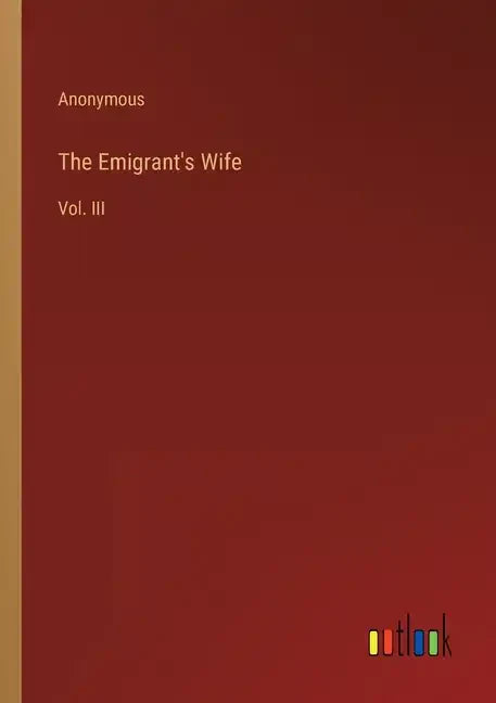 The Emigrant's Wife: Vol. III - Paperback