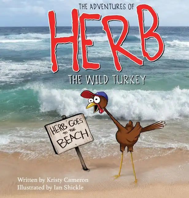 The Adventures of Herb the Wild Turkey - Herb Goes to the Beach - Hardcover