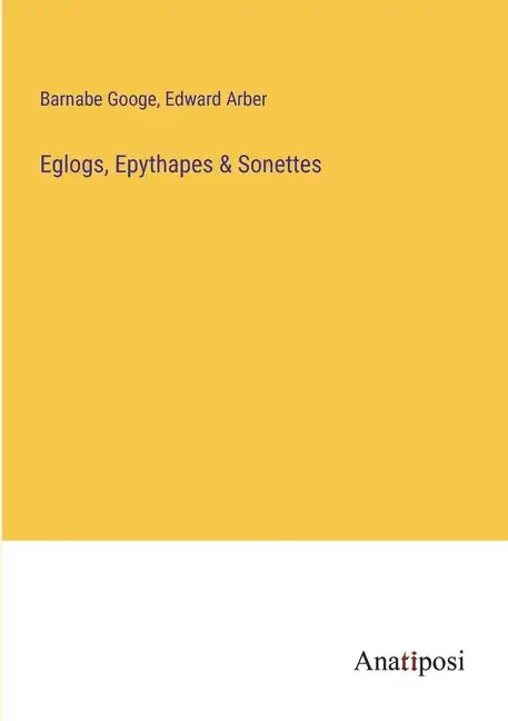 Eglogs, Epythapes & Sonettes - Paperback