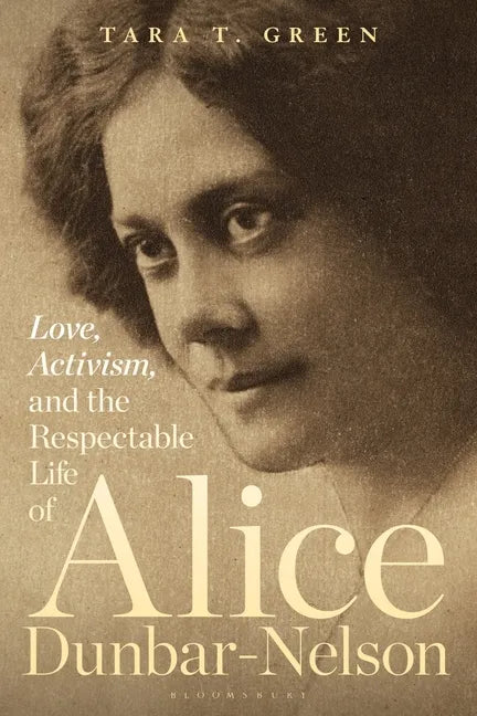 Love, Activism, and the Respectable Life of Alice Dunbar-Nelson - Hardcover