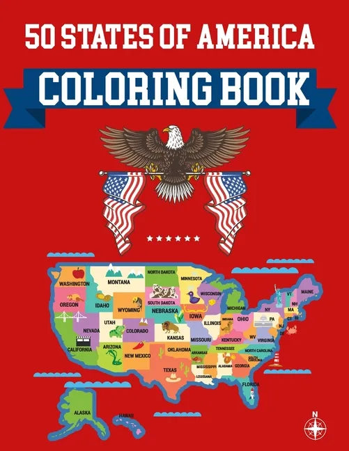 50 States Of America Coloring Book: United States Coloring Book The Greatest Nation in History Coloring Book Learning Coloring Books United States Geo - Paperback