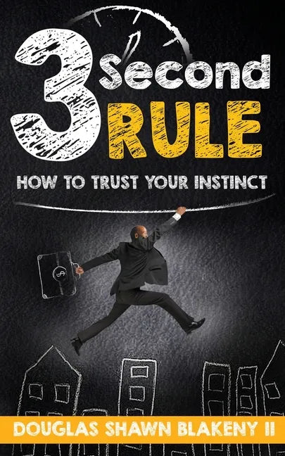3 Second Rule: How To Trust Your Instinct - Paperback