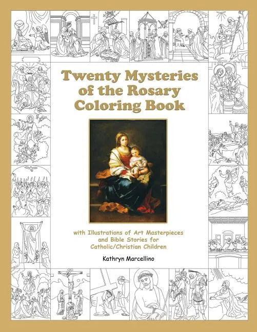 Twenty Mysteries of the Rosary Coloring Book: with Illustrations of Art Masterpieces and Bible Stories for Catholic/Christian Children - Paperback