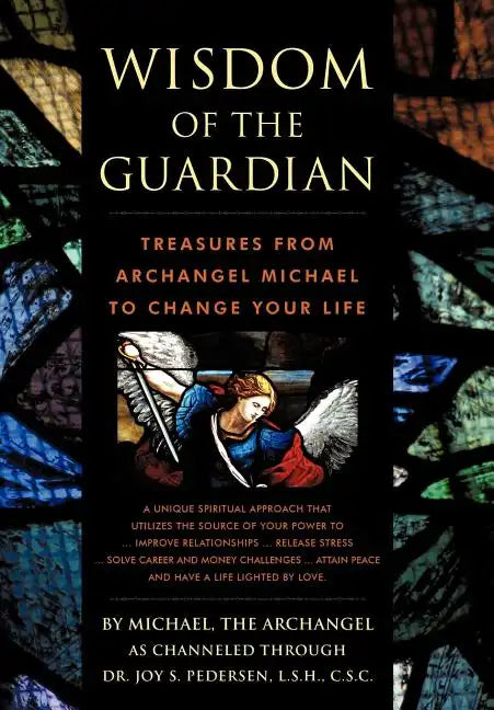Wisdom of the Guardian: Treasures from Archangel Michael to Change Your Life - Hardcover
