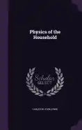 Physics of the Household - Hardcover