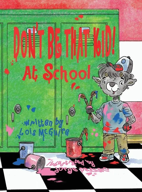Don't Be That KID! At School - Hardcover