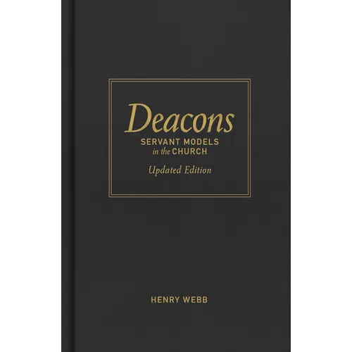 Deacons: Servant Models in the Church - Hardcover