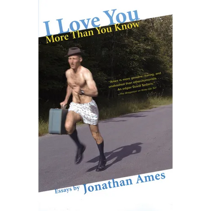 I Love You More Than You Know: Essays - Paperback