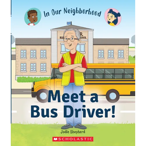 Meet a Bus Driver! (in Our Neighborhood): Volume 7 - Paperback