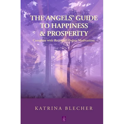 The Angels' Guide To Happiness & Prosperity - Paperback
