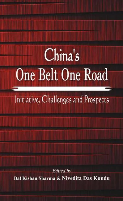 China's One Belt One Road: Initiative, Challenges and Prospects - Paperback