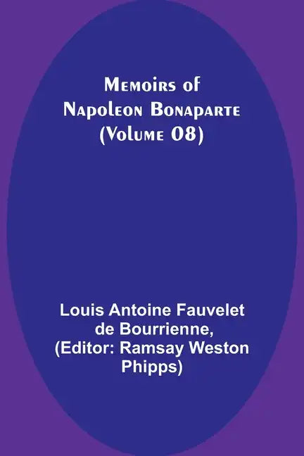 Memoirs of Napoleon Bonaparte (Volume 08) - Paperback