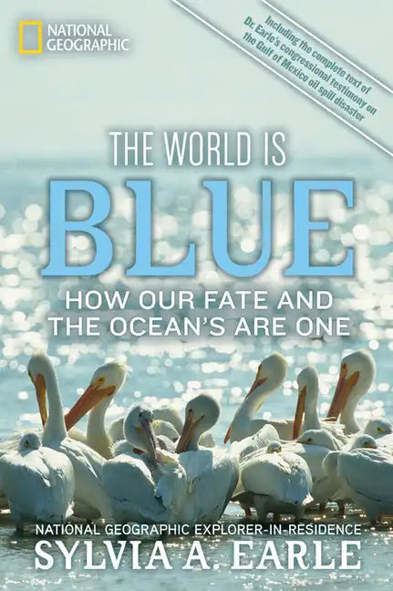 The World Is Blue: How Our Fate and the Ocean's Are One - Paperback