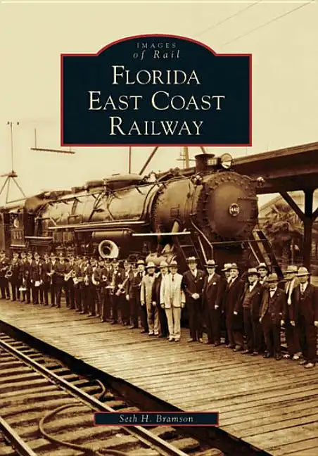 Florida East Coast Railway - Paperback