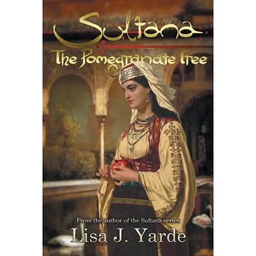Sultana: The Pomegranate Tree: A Novel of Moorish Spain - Paperback
