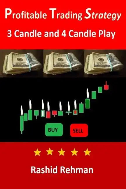 Profitable Trading Strategy: 3 Candle and 4 Candle Play - Paperback