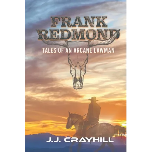 Frank Redmond: Tales of an Arcane Lawman - Paperback