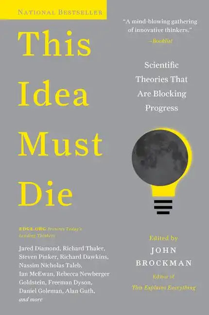 This Idea Must Die: Scientific Theories That Are Blocking Progress - Paperback