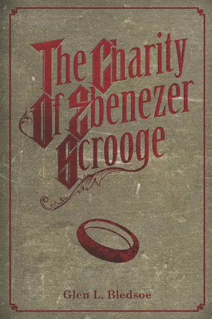 The Charity of Ebenezer Scrooge: A Christmas Carol II - Paperback