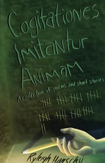 Cogitationes Imitantur Animam: A Collection of Poems and Short Stories - Paperback