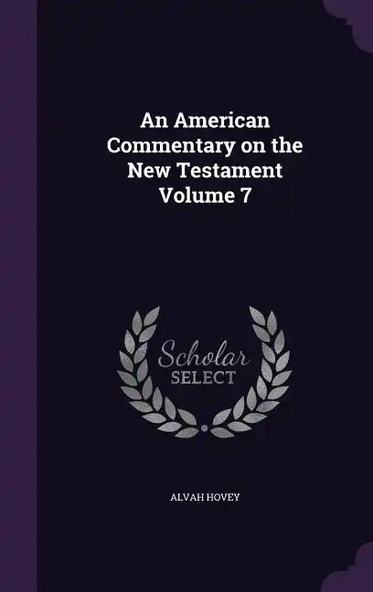An American Commentary on the New Testament Volume 7 - Hardcover