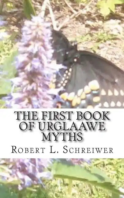 The First Book of Urglaawe Myths: Old Deitsch Tales for the Current Era - Paperback