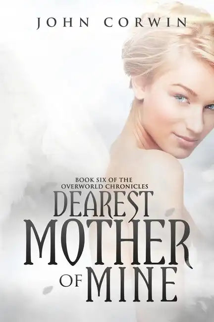 Dearest Mother of Mine: Book Six of the Overworld Chronicles - Paperback