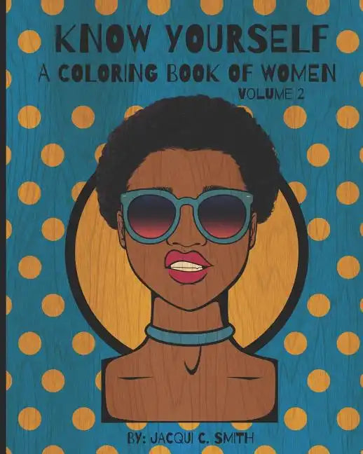 Know Yourself: A Coloring Book of Women Volume 2 - Paperback