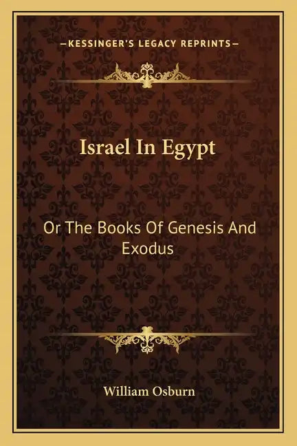 Israel in Egypt: Or the Books of Genesis and Exodus - Paperback