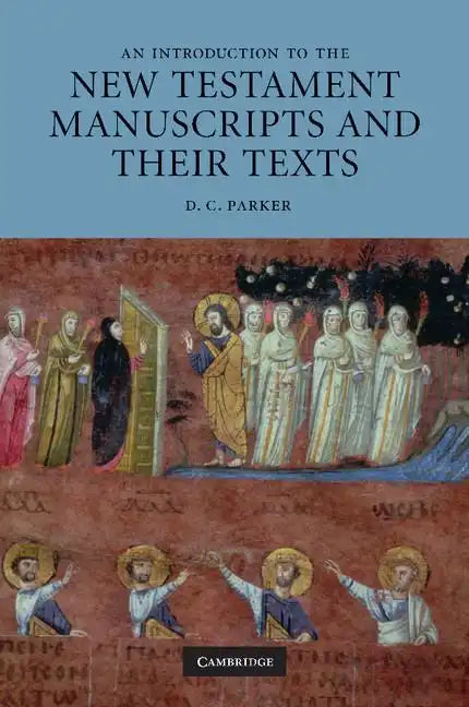 An Introduction to the New Testament Manuscripts and Their Texts - Paperback
