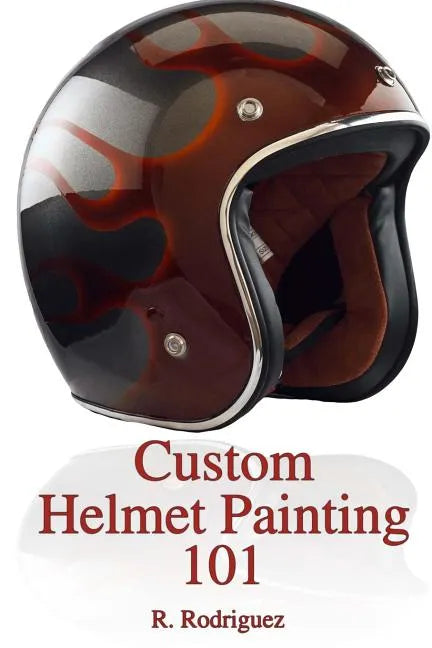 Custom Helmet Painting 101 - Paperback
