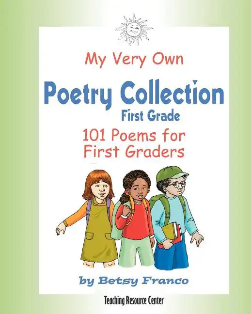 My Very Own Poetry Collection First Grade: 101 Poems For First Graders - Paperback