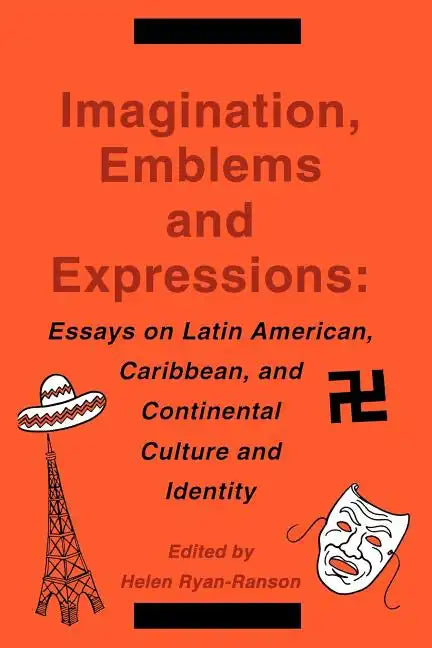 Imagination, Emblems, and Expressions: Essays on Latin American, Carribean, and Continental Culture and Identity - Paperback