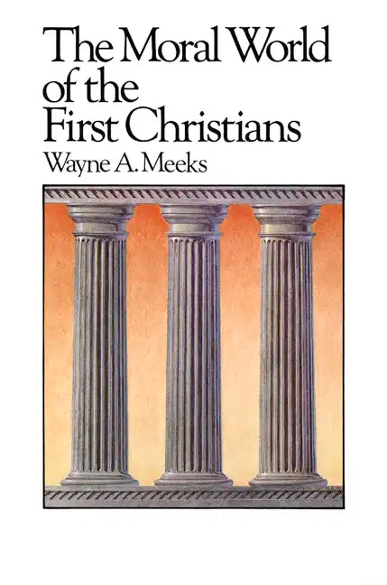 The Moral World of the First Christians - Paperback