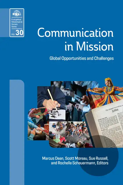 Communication in Mission: Global Opportunities and Challenges - Paperback