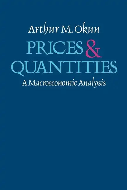Prices and Quantities: A Macroeconomic Analysis - Paperback