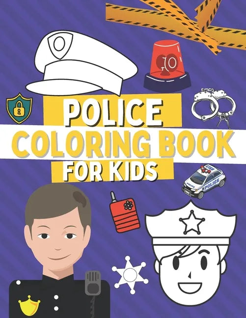 Police Coloring Book For Kids: Coloring Pages For Toddlers with Policemen and Cop Cars - Paperback