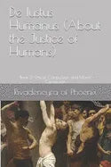 De Iustus Humanus (About the Justice of Humans): Book 2: Ethical Compulsion and Moral Conversion - Paperback