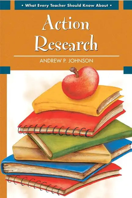 What Every Teacher Should Know about Action Research - Paperback