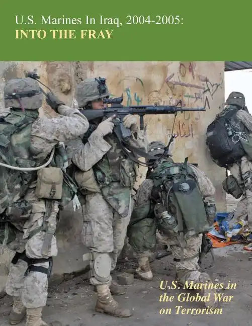U.S. Marines in Iraq, 2004-2005: Into The Fray - Paperback
