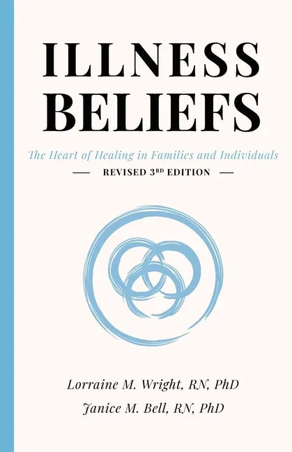 Illness Beliefs: The Heart of Healing in Families and Individuals - Paperback
